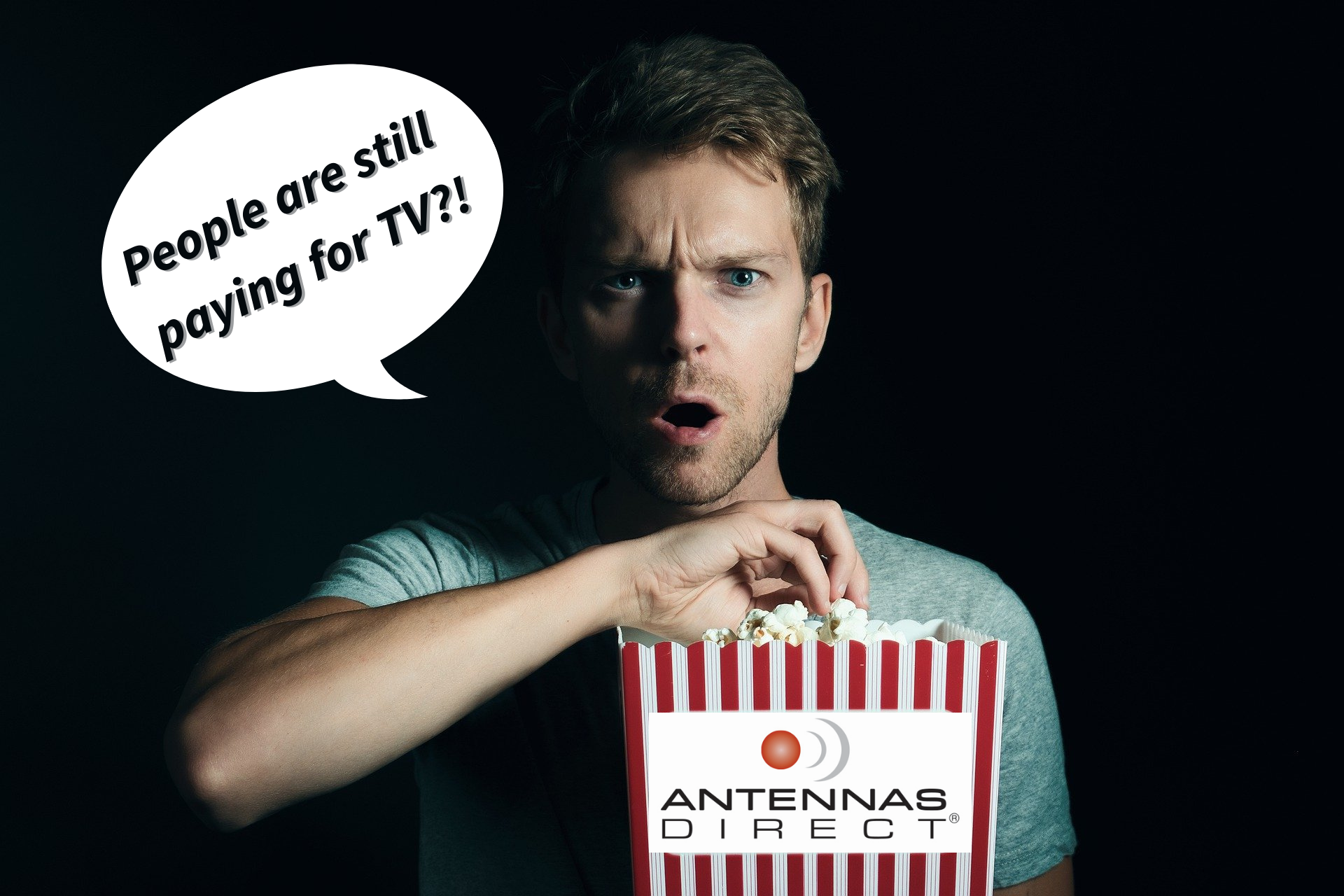 People are still paying for TV?! Surprised guy eating popcorn with Antennas Direct logo