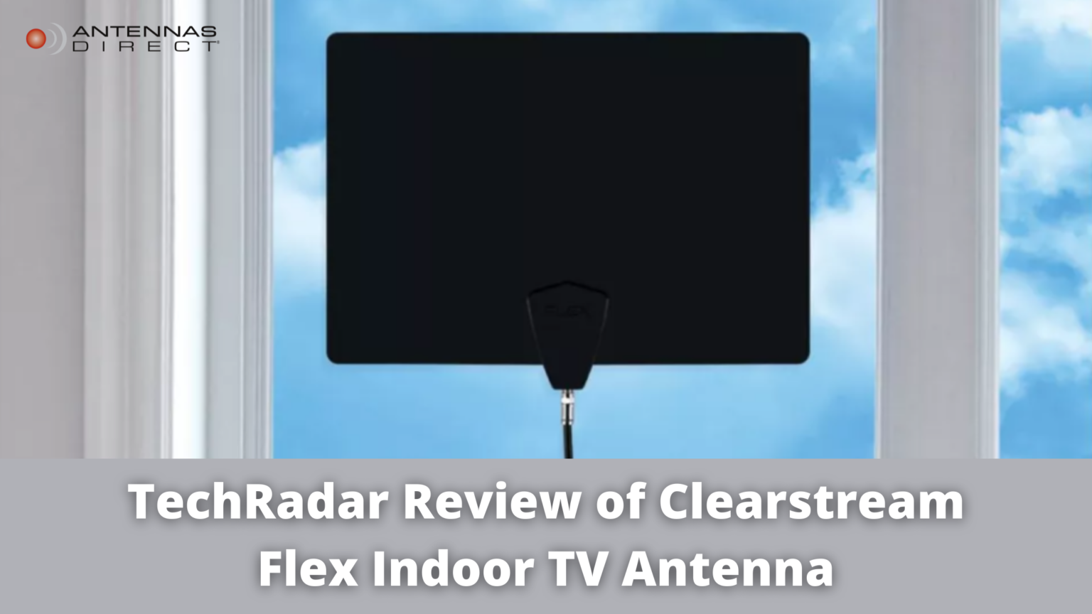 TechRadar Reviews the Clearstream Flex The TV Antenna Experts