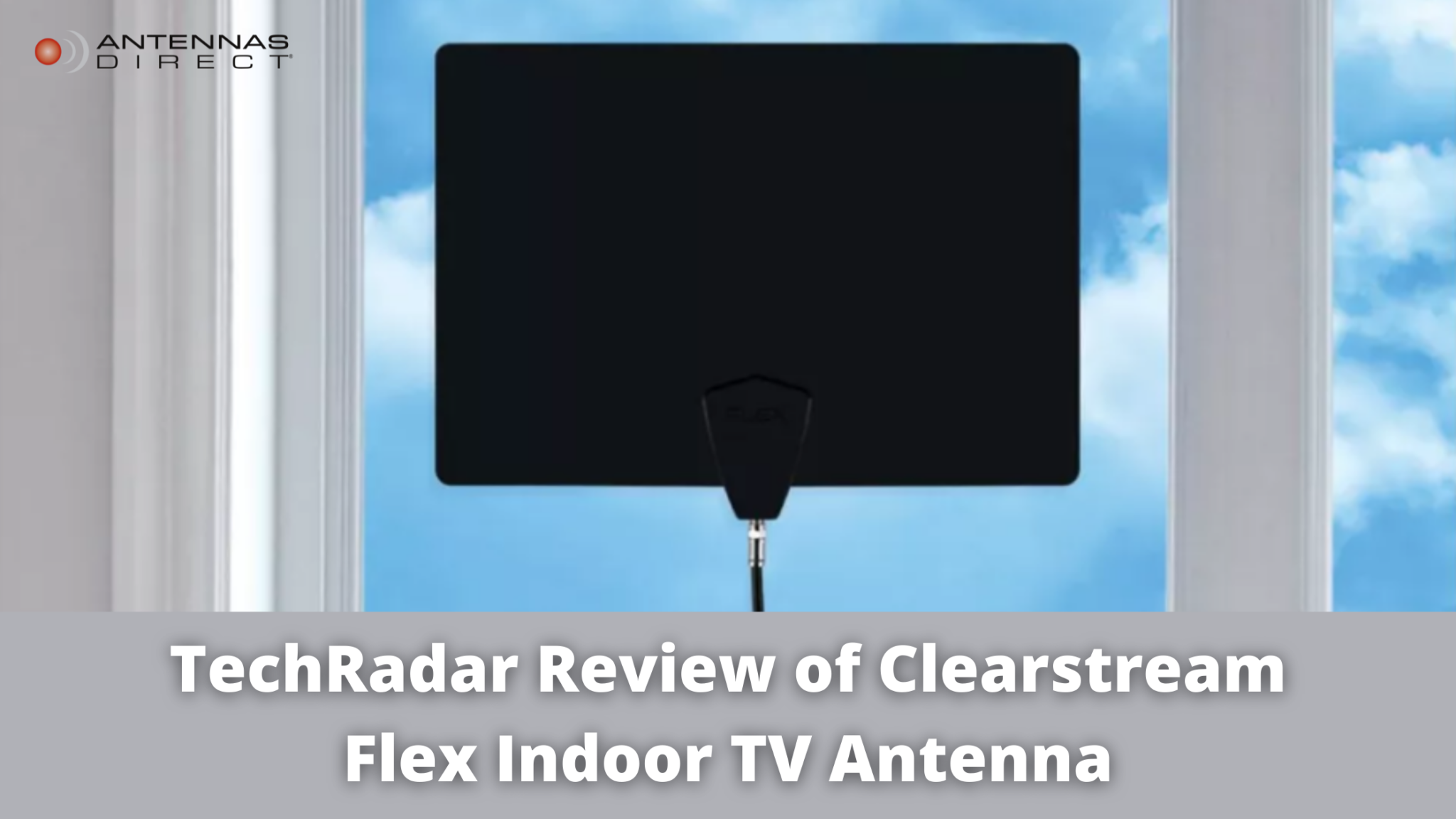 TechRadar Reviews the Clearstream Flex The TV Antenna Experts