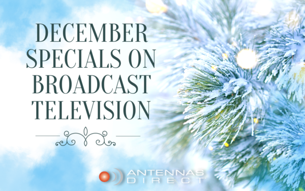 Antennas Direct December Specials on Broadcast Television