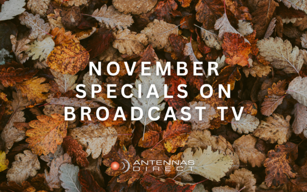 Antennas Direct November Specials on Broadcast TV Watch Guide