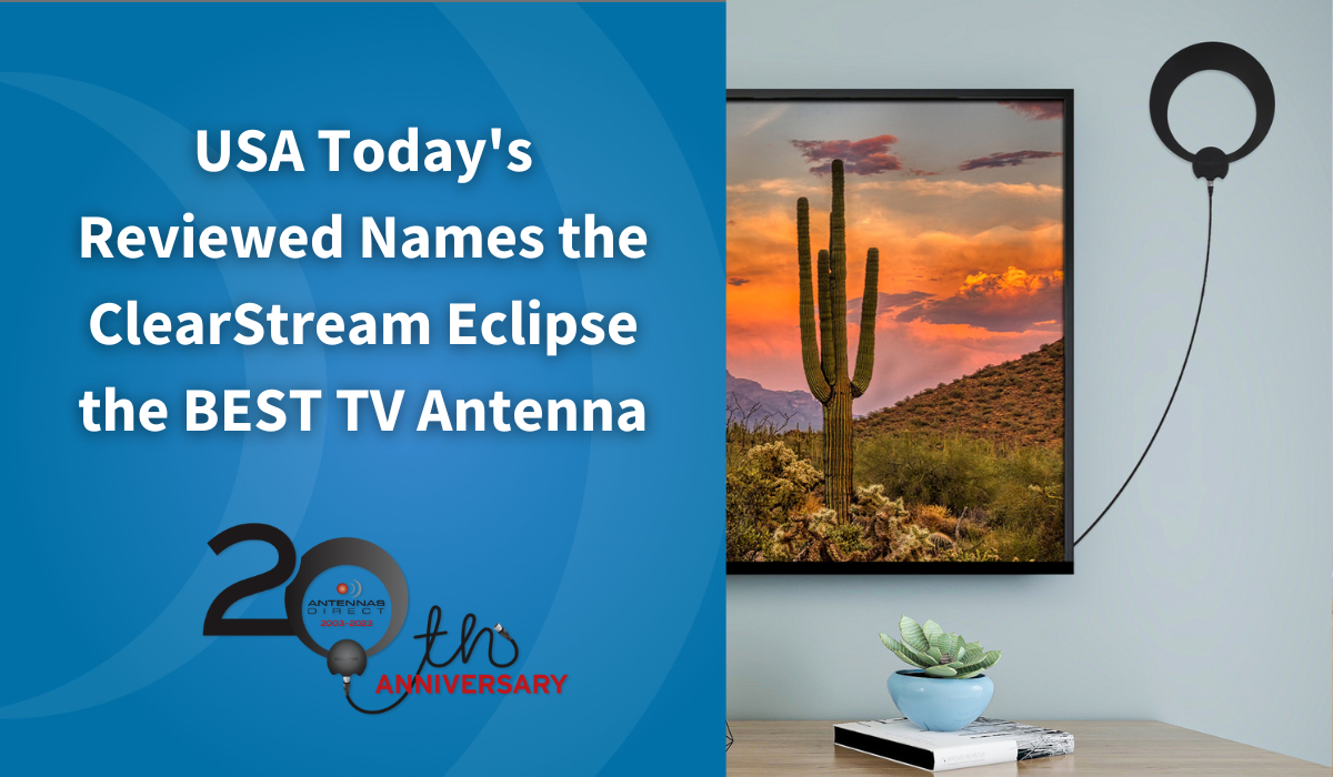 USA Today's Reviewed Names the ClearStream Eclipse the BEST TV Antenna