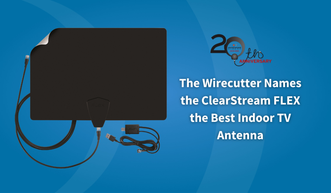 The Wirecutter Names The ClearStream FLEX the Best Indoor TV Antenna
