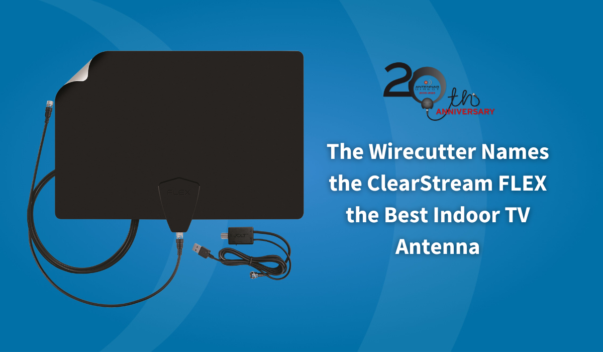 The Wirecutter Names the ClearStream FLEX the Best Indoor TV Antenna