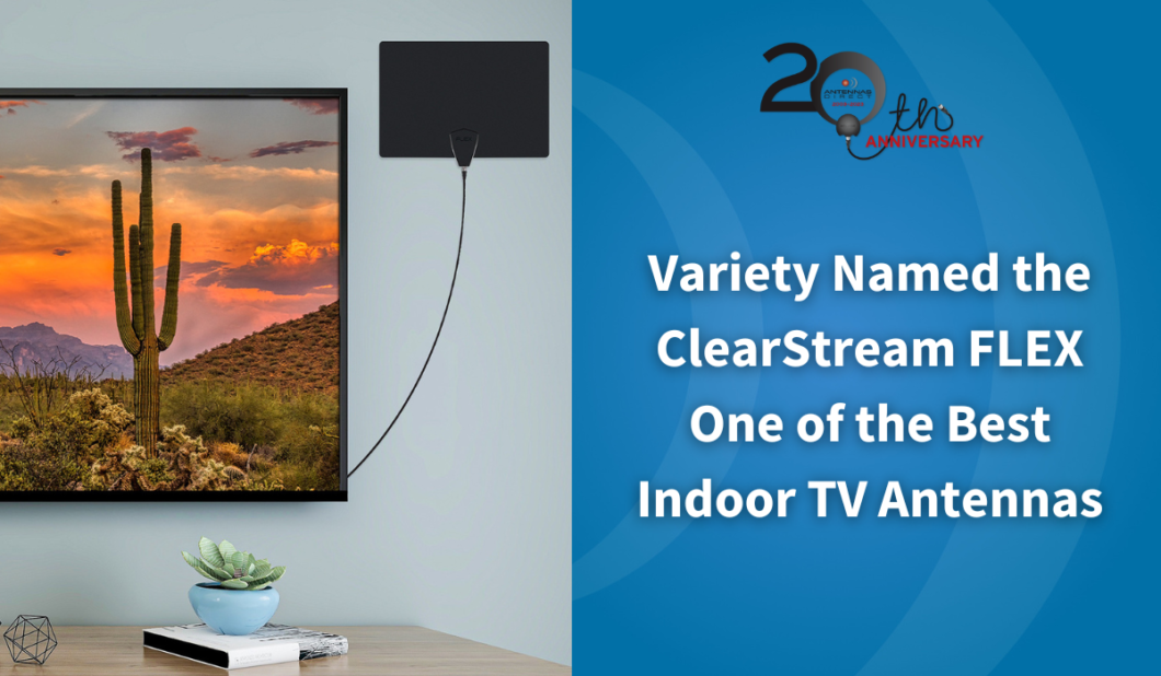Variety Named the ClearStream FLEX One of the Best Indoor TV Antennas