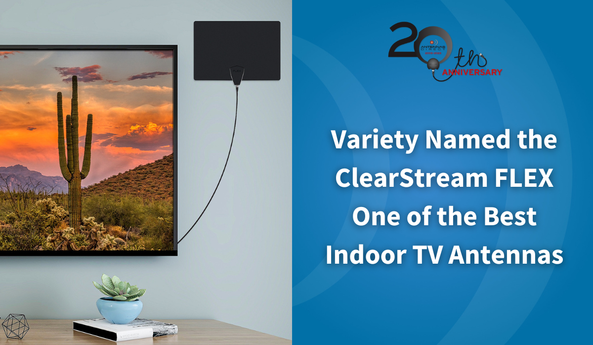 Variety Named the ClearStream FLEX one of the best indoor TV antennas