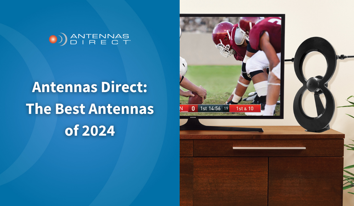 Antennas Direct: The Best TV antennas of 2024