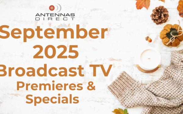 Antennas Direct September Premieres and Live TV Specials graphic