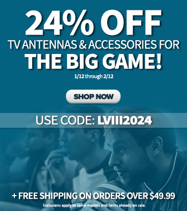The Big Game is almost HERE! Celebrate with 24% off TV antennas & accessories. Use code LVIII2024 until 2/12 to save.